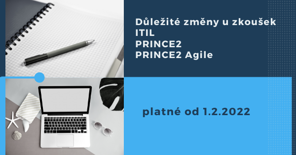 Důležité změny u zkoušek ITIL, PRINCE2 a PRINCE2 Agile od 1.2.2022