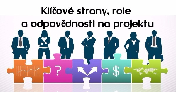 Klíčové zúčastněné strany, role a odpovědnosti na projektu